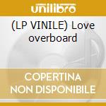 (LP VINILE) Love overboard