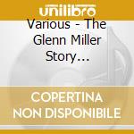 Various - The Glenn Miller Story (Digitally Remastered) cd