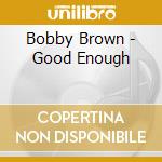 Bobby Brown - Good Enough cd