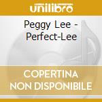 Peggy Lee - Perfect-Lee cd musicale di Peggy Lee