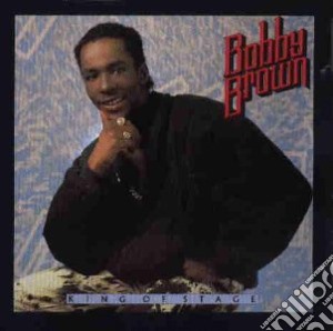 Bobby Brown - King Of Stage cd musicale di BROWN BOBBY