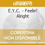 E.Y.C. - Feelin' Alright cd