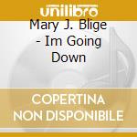 Mary J. Blige - Im Going Down cd
