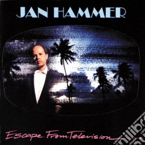 Jan Hammer - Escape From Television cd musicale di HAMMER JAN