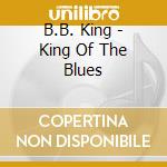 B.B. King - King Of The Blues cd musicale di KING B.B.