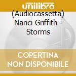(Audiocassetta) Nanci Griffith - Storms cd