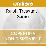 Ralph Tresvant - Same cd