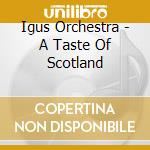 Igus Orchestra - A Taste Of Scotland cd