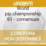 World pip.championship 93 - cornamuse cd