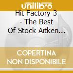Hit Factory 3 - The Best Of Stock Aitken Waterman cd