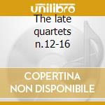 The late quartets n.12-16 cd