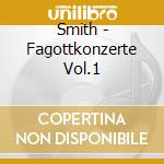 Smith - Fagottkonzerte Vol.1 cd musicale di Antonio Vivaldi
