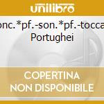 Conc.*pf.-son.*pf.-toccata Portughei cd musicale di KHACHATURIAN