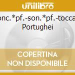 Conc.*pf.-son.*pf.-toccata Portughei cd