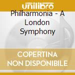 Philharmonia - A London Symphony cd