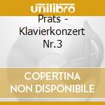 Prats - Klavierkonzert Nr.3 cd