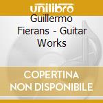 Guillermo Fierans - Guitar Works cd
