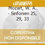 Mozart, W. A. - Sinfonien 25, 29, 33 cd musicale di Mozart, W. A.