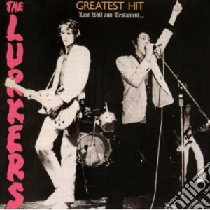 Lurkers - Greatest Hit-last Will And cd musicale di LURKERS THE