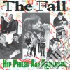 Fall (The) - Hip Priest And Kamerads cd musicale di Fall