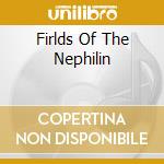 Firlds Of The Nephilin cd