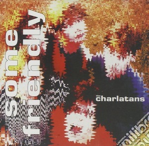 Charlatans (The) - Some Friendly cd musicale di CHARLATANS THE
