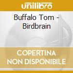 Buffalo Tom - Birdbrain cd