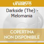 Darkside (The) - Melomania cd musicale di THE DARKSIDE