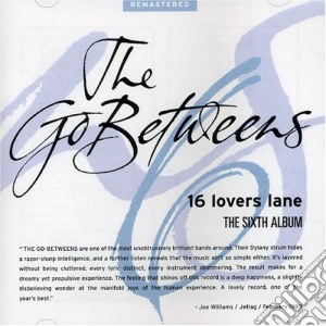 Go Betweens (The) - 16 Lovers Lane cd musicale di Go Betweens (The)