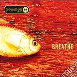 Prodigy (The) - Breathe cd musicale di Prodigy