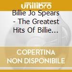 Billie Jo Spears - The Greatest Hits Of Billie Jo Spears cd musicale di Billie Jo Spears