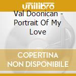 Val Doonican - Portrait Of My Love cd musicale di Val Doonican