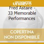Fred Astaire - 33 Memorable Performances cd