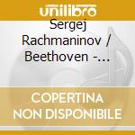 Sergej Rachmaninov / Beethoven - Piano Concerto No 2, Piano Concerto No 2. cd musicale di Classical