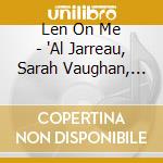 Len On Me - 'Al Jarreau, Sarah Vaughan, Tony Bennett, Anita O'Day..' cd