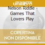 Nelson Riddle - Games That Lovers Play cd