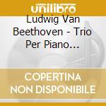 Ludwig Van Beethoven - Trio Per Piano Violino E Cello N.1 Op 1 In Mi (3 Cd) cd