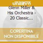 Glenn Miller & His Orchestra - 20 Classic Tracks cd