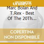 Marc Bolan And T.Rex - Best Of The 20Th Century Boy cd