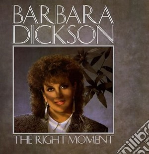 Barbara Dickson - The Right Moment cd musicale di Barbara Dickson