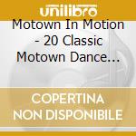 Motown In Motion - 20 Classic Motown Dance Hits cd