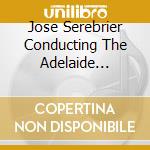 Jose Serebrier Conducting The Adelaide Symphony Orchestra - Festival Francais cd musicale di Jose Serebrier Conducting The Adelaide Symphony Orchestra