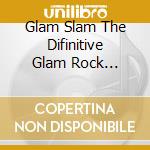Glam Slam The Difinitive Glam Rock Collection / Various cd