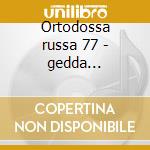Ortodossa russa 77 - gedda n.solista cd