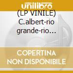(LP VINILE) C.albert-rio grande-rio grande cd