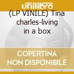 (LP VINILE) Tina charles-living in a box lp vinile di Tina Charles