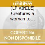 (LP VINILE) Creatures a woman to discover lp vinile di The Creatures