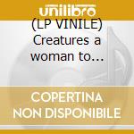 (LP VINILE) Creatures a woman to discover cd