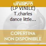 (LP VINILE) T.charles dance little lady-.. cd