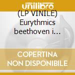 (LP VINILE) Eurythmics beethoven i love... lp vinile di Eurythmics
